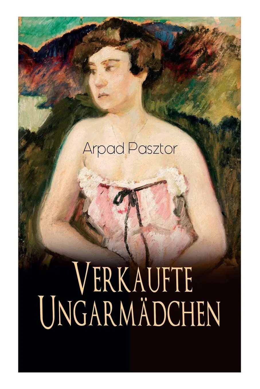 Cover: 9788027311392 | Verkaufte Ungarmädchen | Arpad Pasztor | Taschenbuch | Englisch | 2018