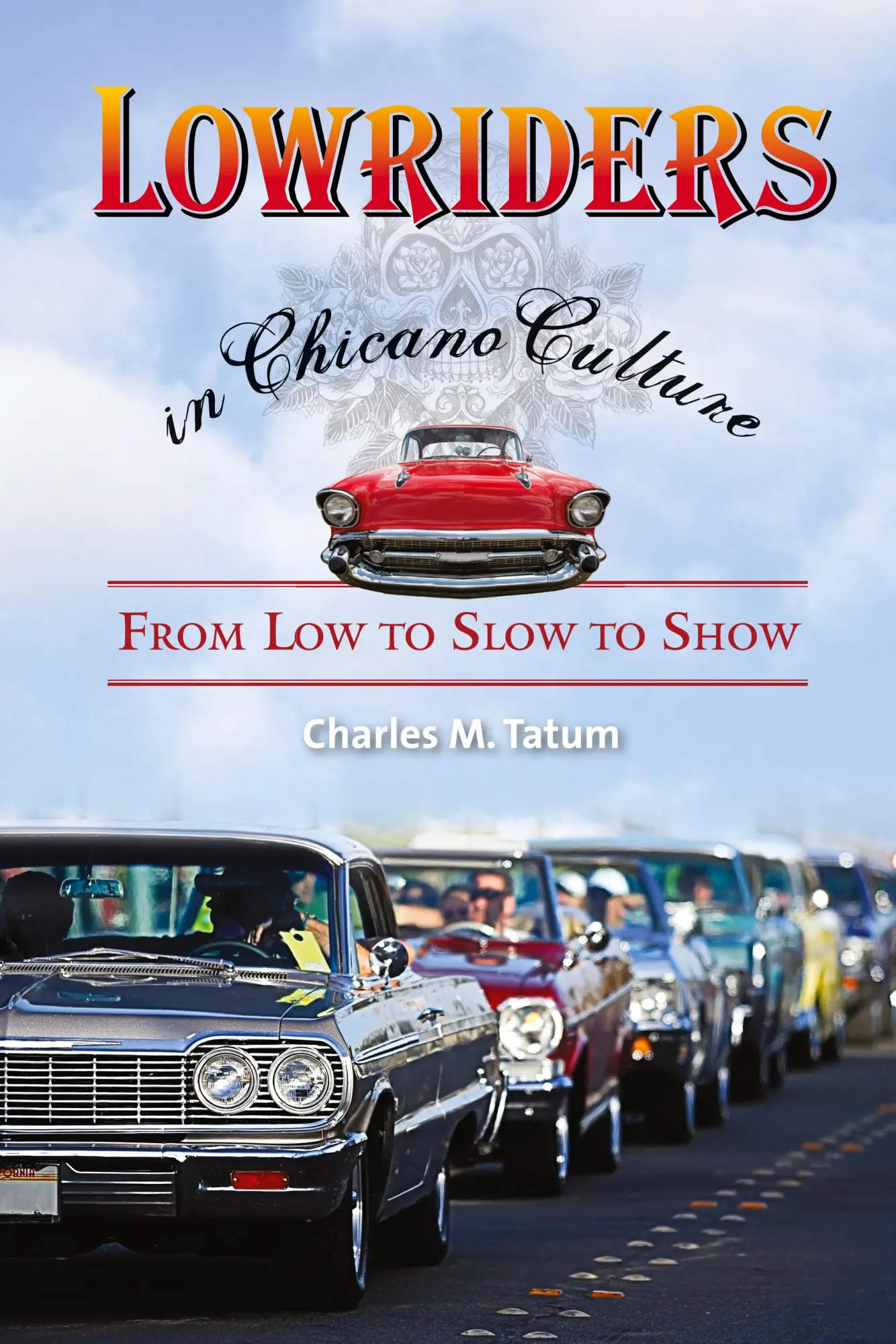Cover: 9780313381492 | Lowriders in Chicano Culture | From Low to Slow to Show | Tatum | Buch