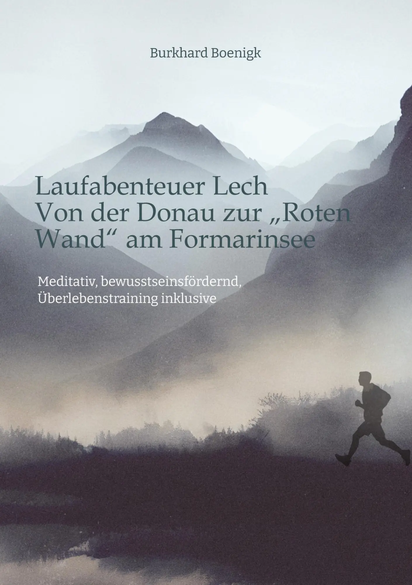 Cover: 9783384681492 | Laufabenteuer Lech: Von der Donau zur "Roten Wand" am Formarinsee