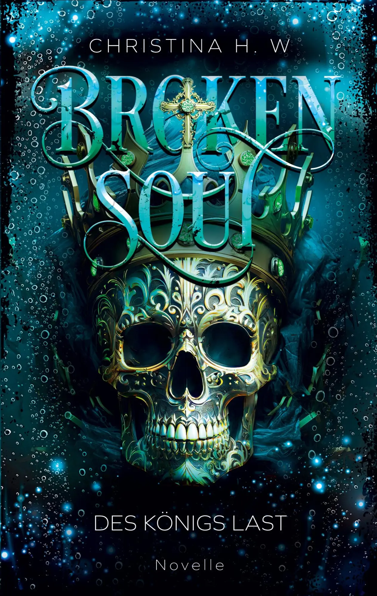 Cover: 9783695161492 | Broken Soul | Des Königs Last - Novelle 4 | Christina H. W. | Buch
