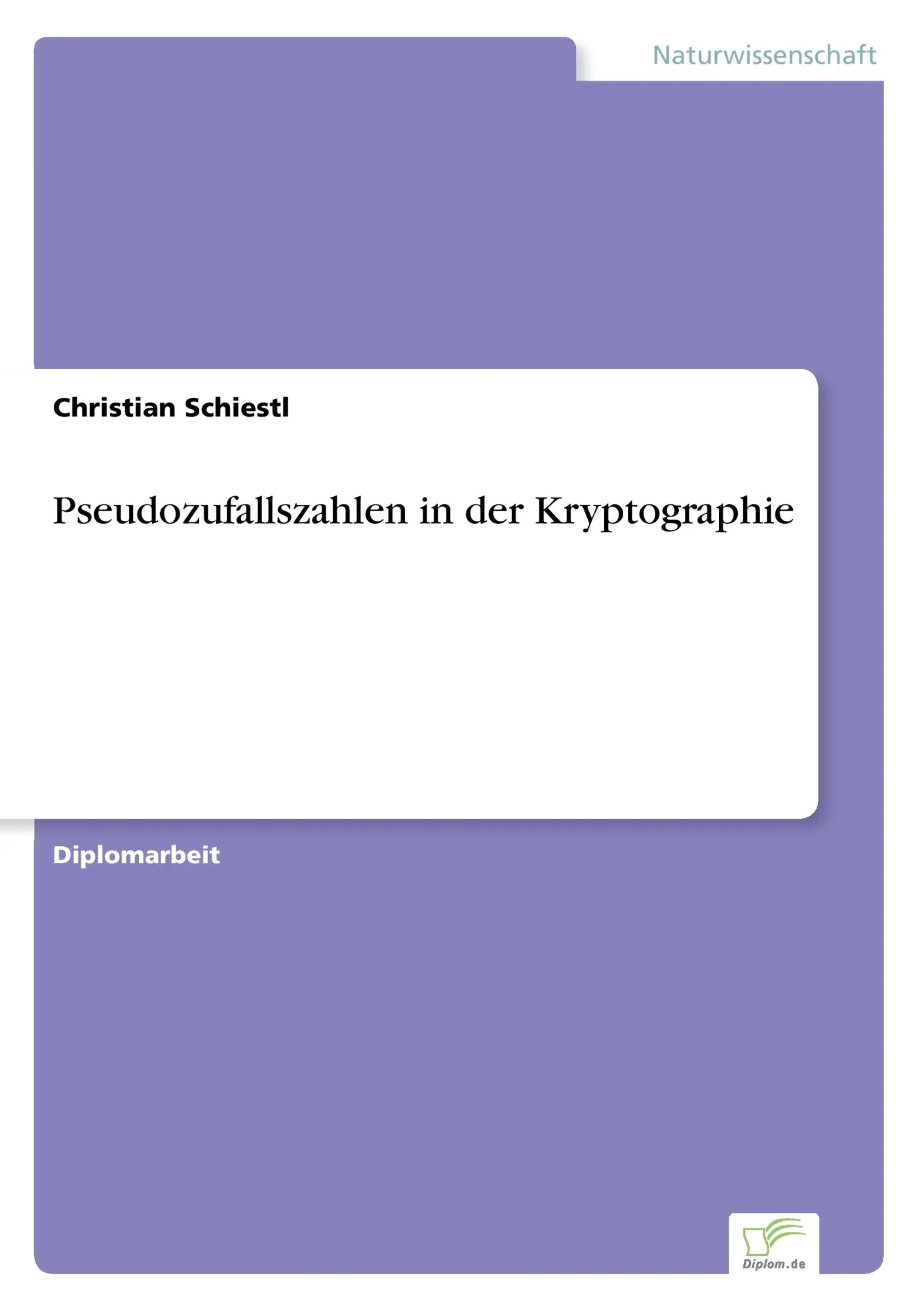 Cover: 9783838641492 | Pseudozufallszahlen in der Kryptographie | Christian Schiestl | Buch