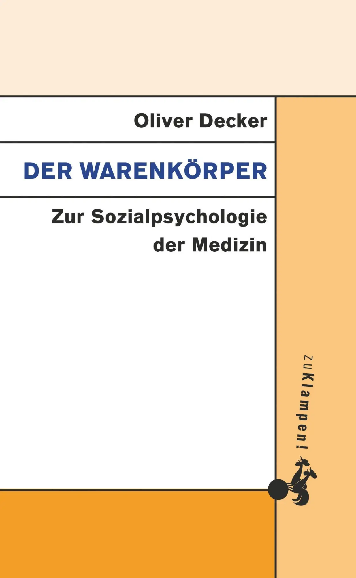 Cover: 9783866741492 | Der Warenkörper | Zur Sozialpsychologie der Medizin | Oliver Decker