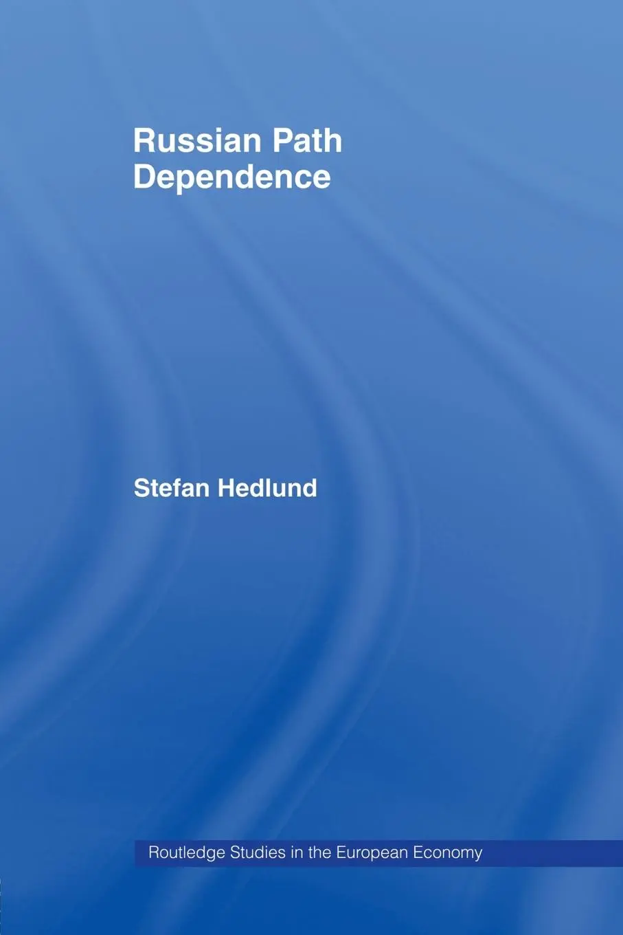 Cover: 9780415651592 | Russian Path Dependence | A People with a Troubled History | Hedlund