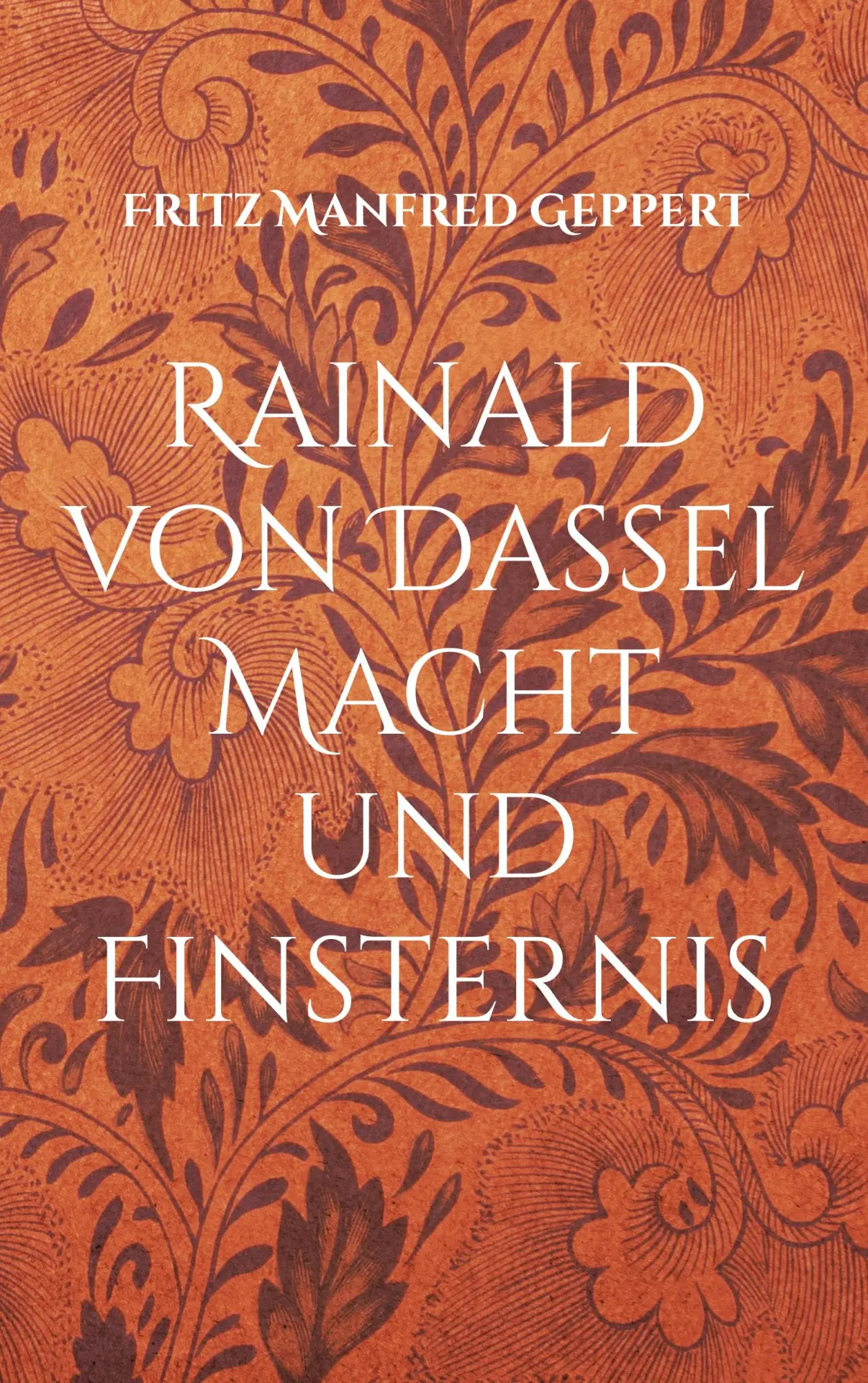 Cover: 9783755781592 | Rainald von Dassel Macht und Finsternis | Fritz Manfred Geppert | Buch