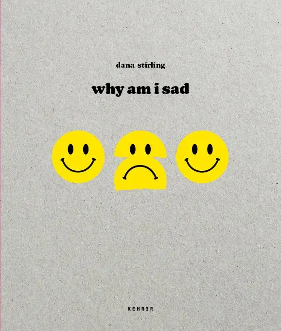 Cover: 9783969001592 | Dana Stirling | Why Am I Sad | Dana Stirling | Taschenbuch | 112 S.