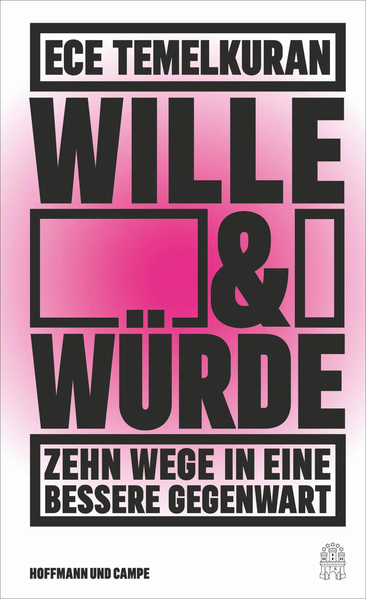 Cover: 9783455011692 | Wille und Würde | Zehn Wege in eine bessere Gegenwart | Ece Temelkuran
