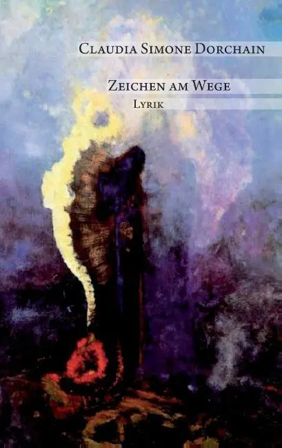 Cover: 9783868701692 | Zeichen am Wege | Claudia Simone Dorchain | Taschenbuch | 64 S. | 2010