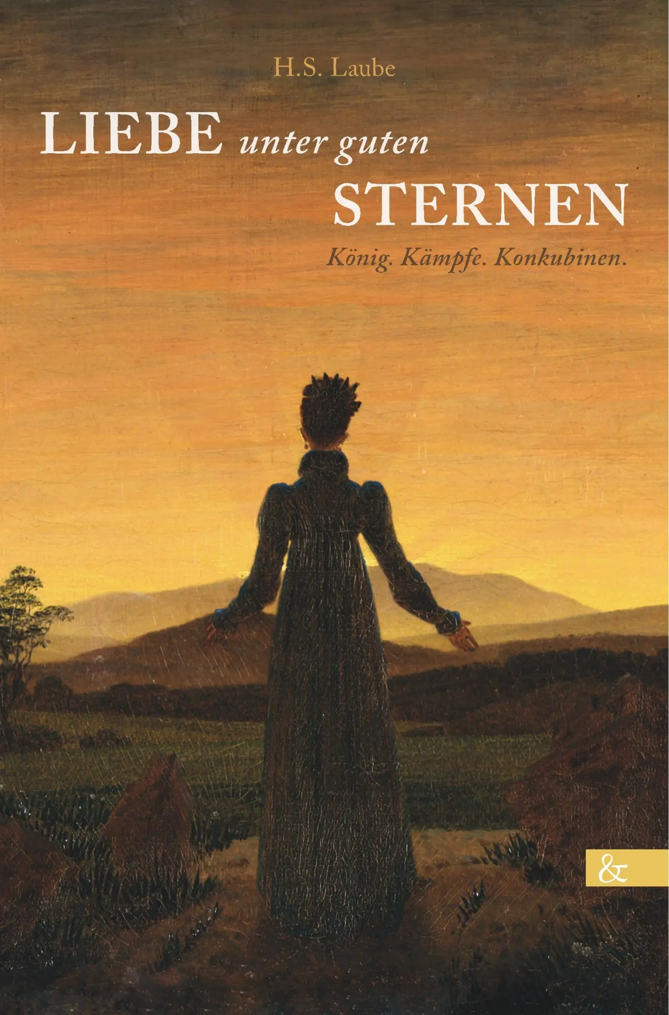 Cover: 9783957801692 | Liebe unter guten Sternen | König. Kämpfe. Konkubinen. | Heinz Laube