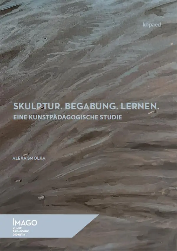Cover: 9783968481692 | Skulptur. Begabung. Lernen. | Eine kunstpädagogische Studie | Smolka