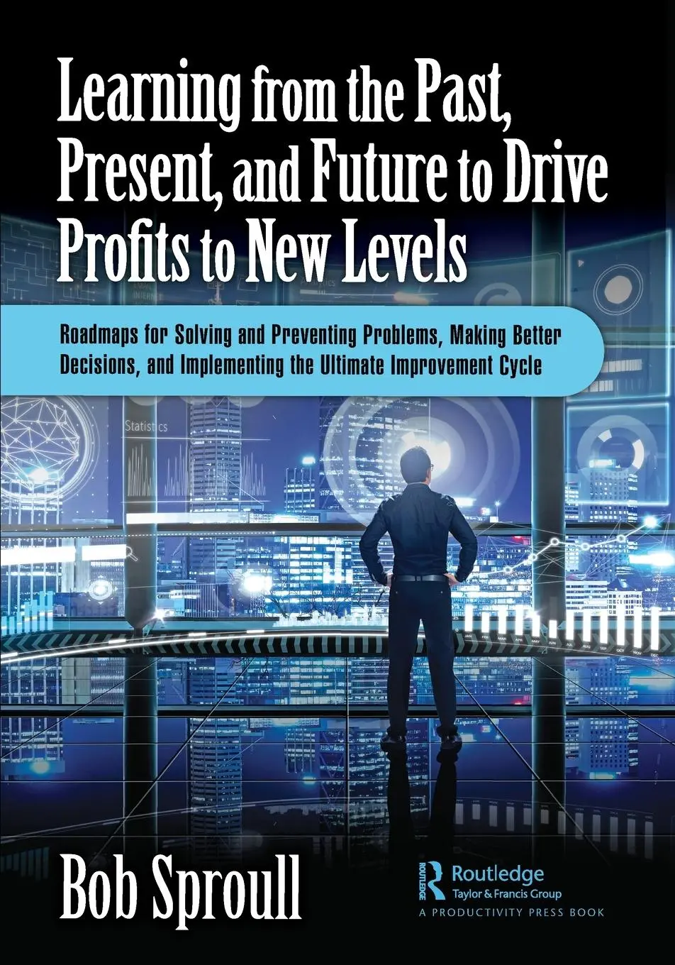 Cover: 9781032611792 | Learning from the Past, Present, and Future to Drive Profits to New...