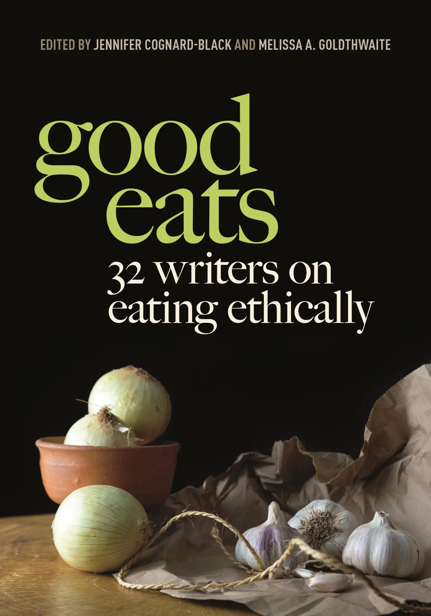 Cover: 9781479821792 | Good Eats | 32 Writers on Eating Ethically | Cognard-Black (u. a.)