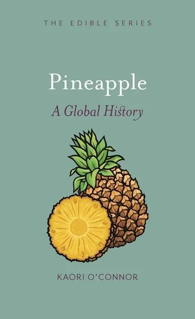 Cover: 9781780231792 | Pineapple | A Global History | Kaori O'Connor | Buch | Gebunden | 2013