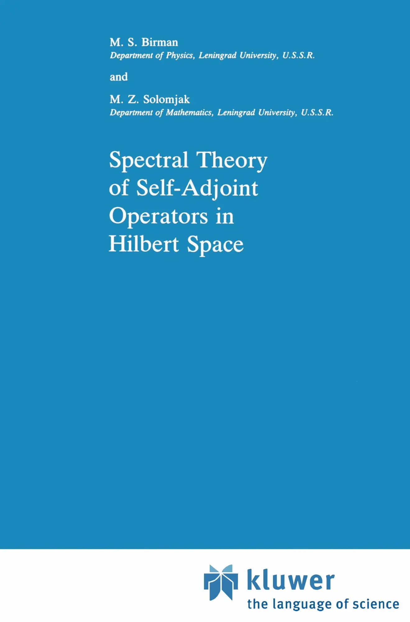 Cover: 9789027721792 | Spectral Theory of Self-Adjoint Operators in Hilbert Space | Buch Cover: 9789027721792 | Spectral Theory of Self-Adjoint Operators in Hilbert Space | Buch