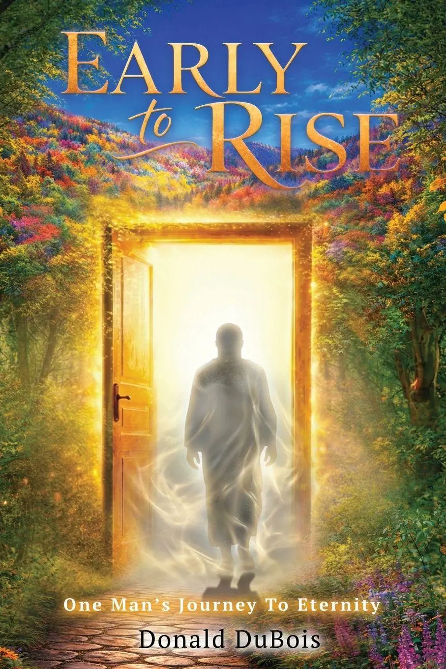 Cover: 9798902521792 | Early To Rise | One Man's Journey To Eternity | Don Dubois | Buch
