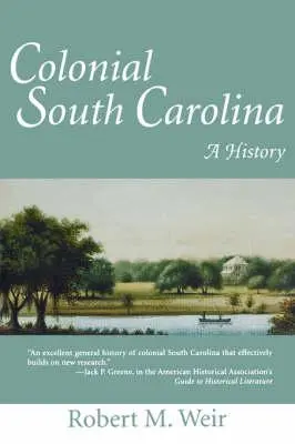 Cover: 9781570031892 | Colonial South Carolina | A History | Robert M Weir (u. a.) | Buch
