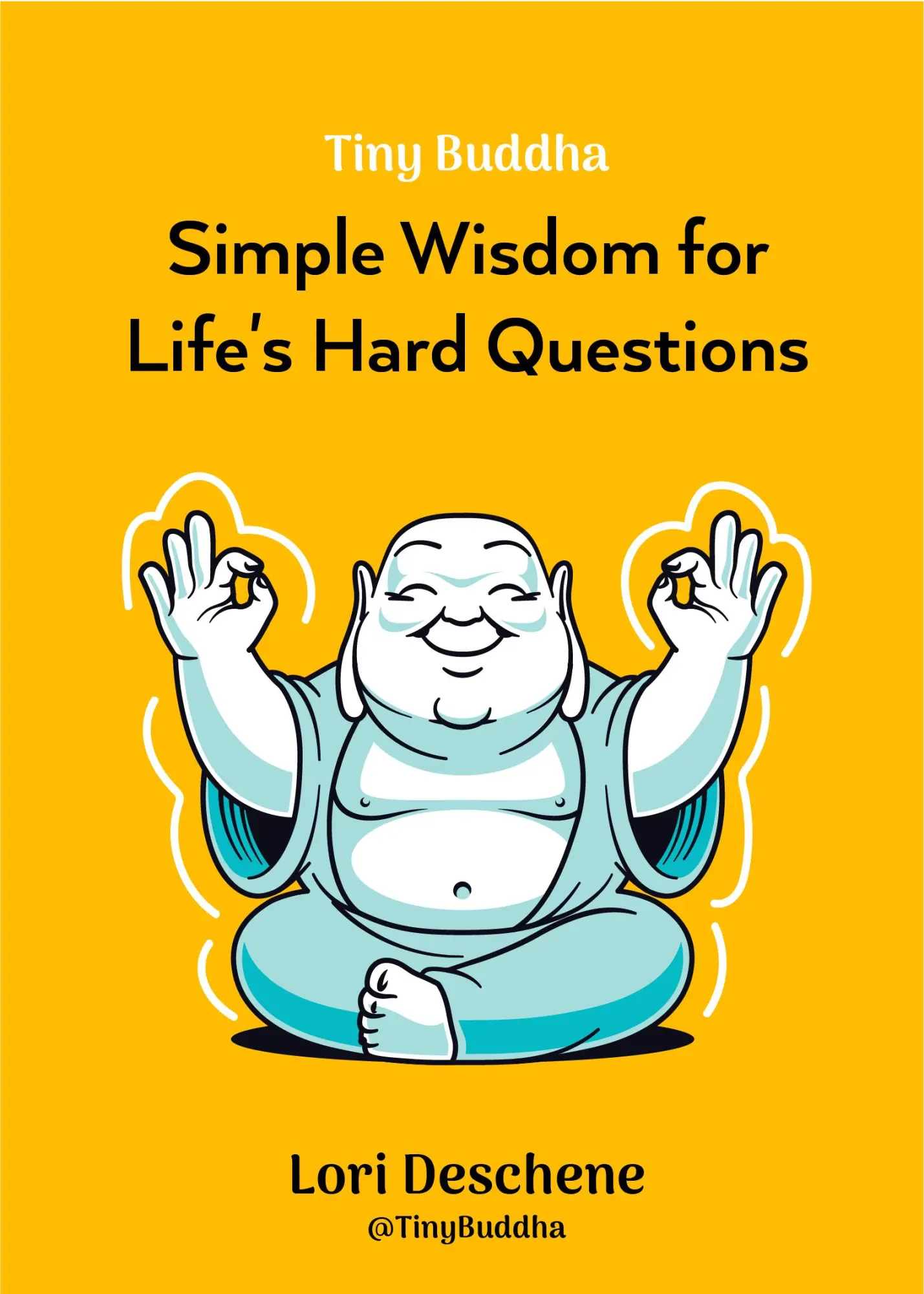 Bild: 9781684811892 | Tiny Buddha | Lori Deschene | Taschenbuch | Kartoniert / Broschiert