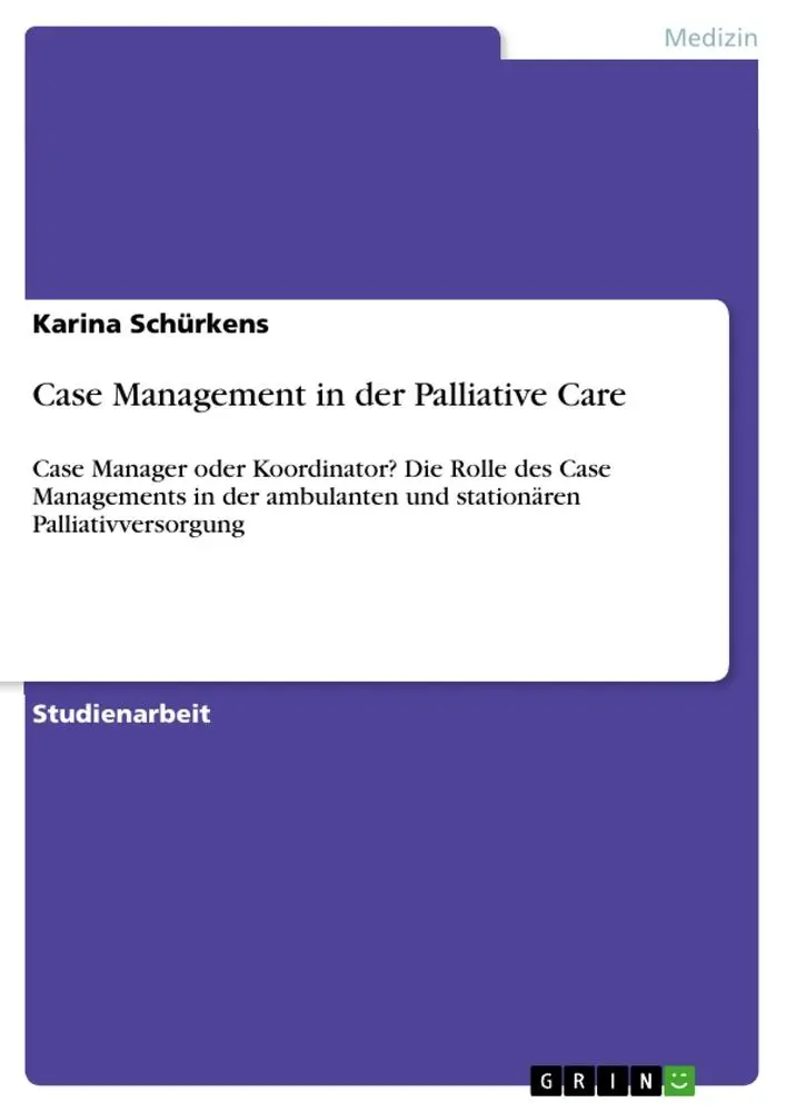 Cover: 9783668561892 | Case Management in der Palliative Care | Karina Schürkens | Buch