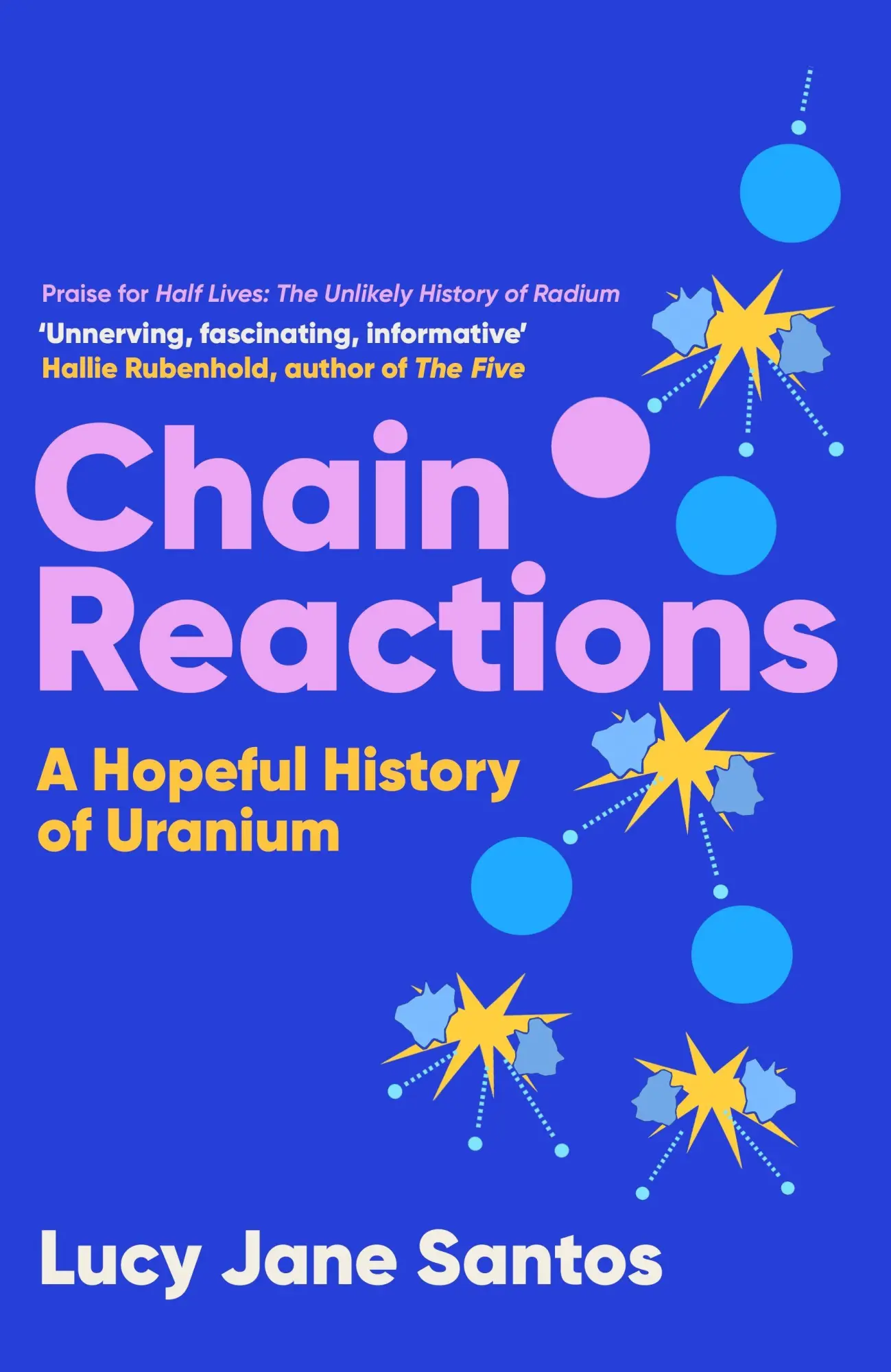 Cover: 9781837731992 | Chain Reactions | A Hopeful History of Uranium | Lucy Jane Santos
