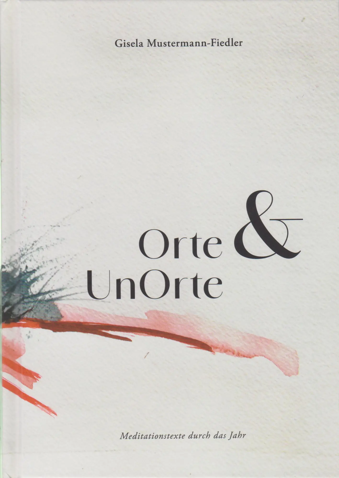 Cover: 9783730821992 | Orte &amp; UnOrte | Meditationstexte durch das Jahr | Mustermann-Fiedler