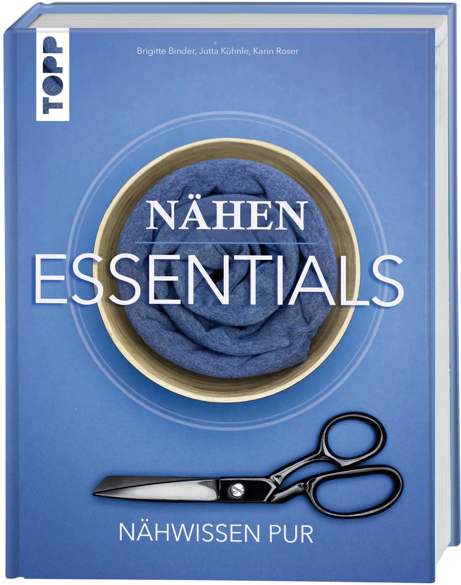 Cover: 9783735871992 | Nähen Essentials | Nähwissen pur | Brigitte Binder (u. a.) | Buch