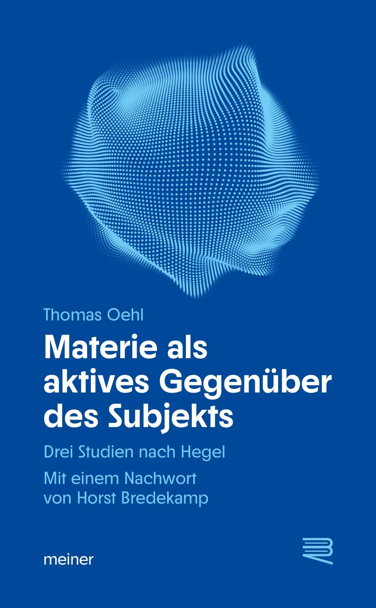 Cover: 9783787351992 | Materie als aktives Gegenüber des Subjekts | Thomas Oehl | Taschenbuch