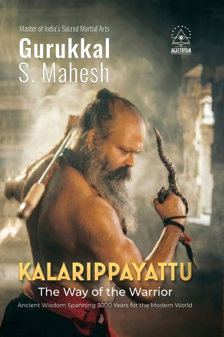 Cover: 9798905401992 | KALARIPPAYATTU - THE WAY OF THE WARRIOR | Gurukkal S Mahesh | Buch