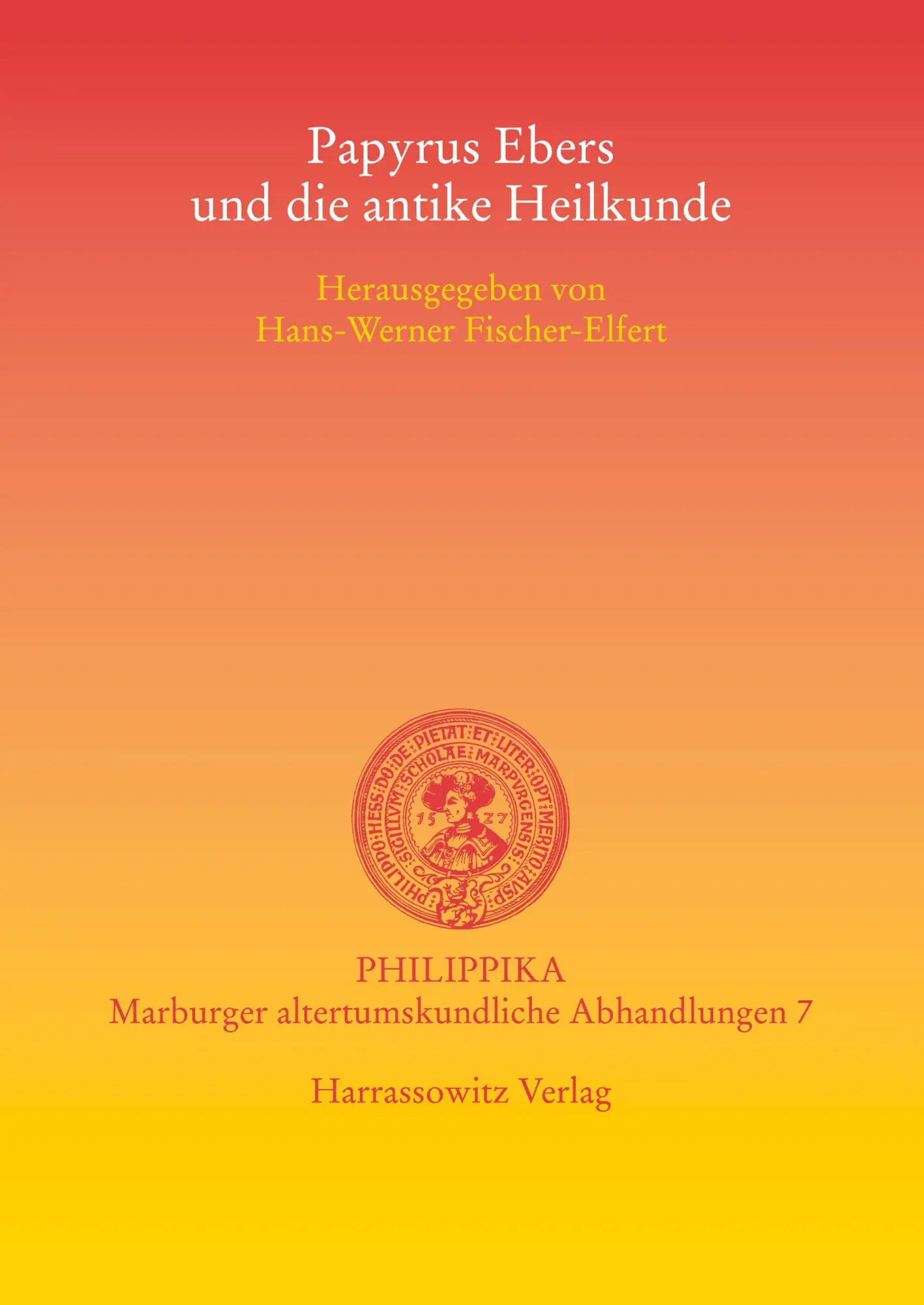 Cover: 9783447052092 | Papyrus Ebers und die antike Heilkunde. Akten der Tagung vom...