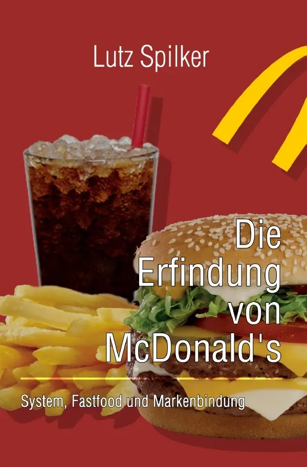 Cover: 9783565172092 | Die Erfindung von McDonalds | System, Fastfood und Markenbindung.DE