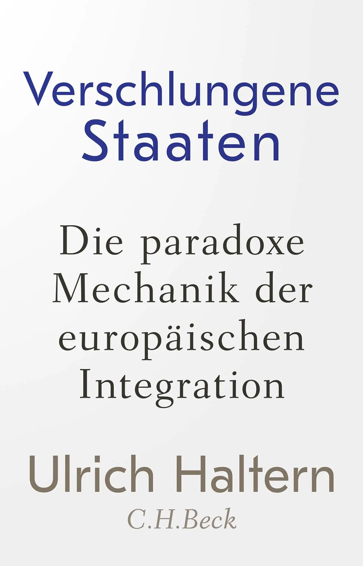 Cover: 9783406832192 | Verschlungene Staaten | Ulrich Haltern | Buch | 304 S. | Deutsch