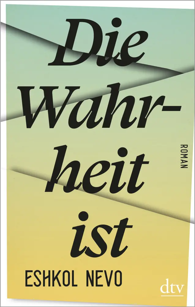 Cover: 9783423282192 | Die Wahrheit ist | Roman | Eshkol Nevo | Buch | 432 S. | Deutsch | DTV