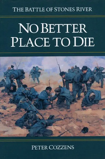 Cover: 9780252062292 | No Better Place to Die | The Battle of Stones River | Peter Cozzens
