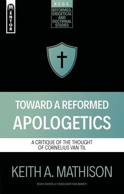 Cover: 9781527112292 | Toward a Reformed Apologetics | Keith A Mathison | Taschenbuch | 2024
