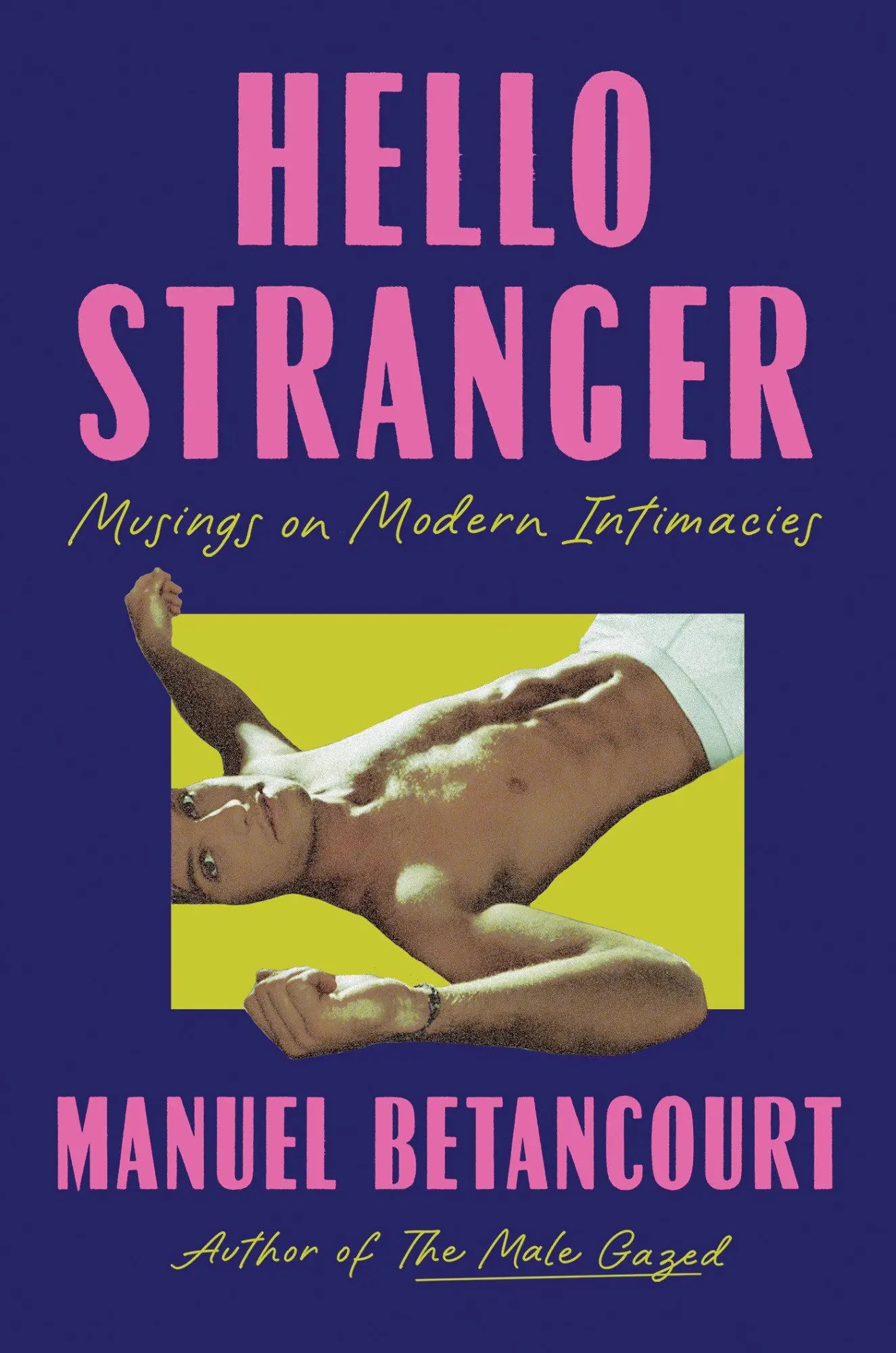 Cover: 9781646222292 | Hello Stranger | Musings on Modern Intimacies | Manuel Betancourt