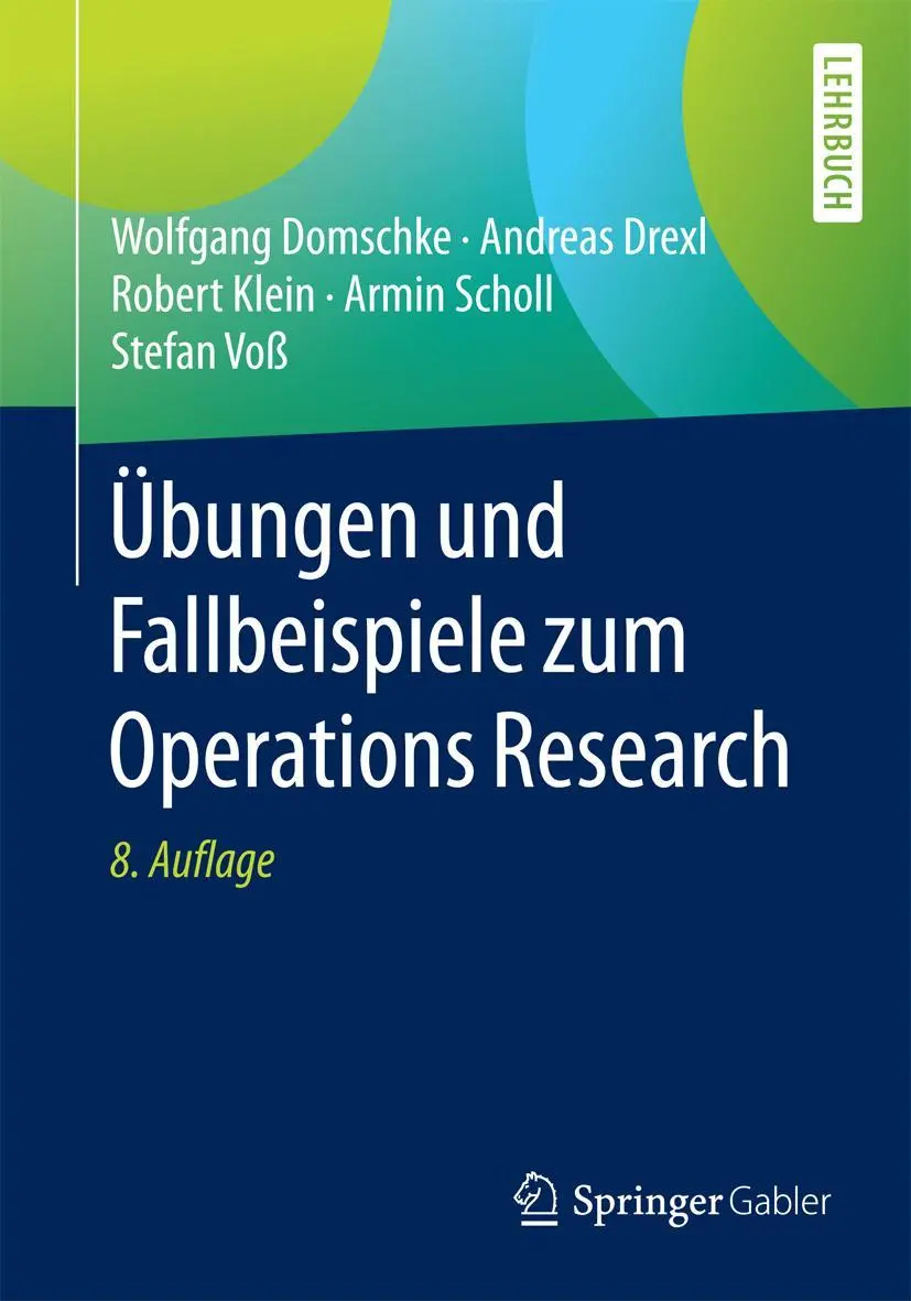 Cover: 9783662482292 | Übungen und Fallbeispiele zum Operations Research | Domschke (u. a.) Cover: 9783662482292 | Übungen und Fallbeispiele zum Operations Research | Domschke (u. a.)