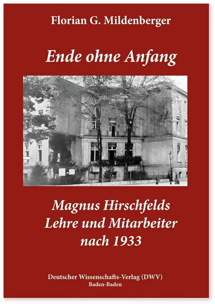 Cover: 9783868882292 | Ende ohne Anfang. Magnus Hirschfelds Lehre und Mitarbeiter nach 1933