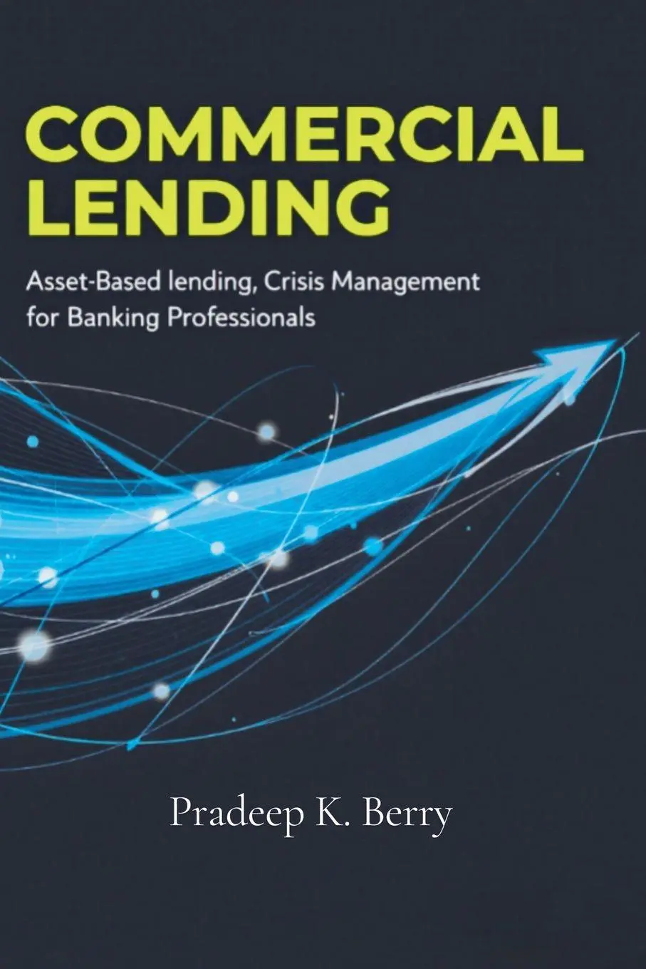 Cover: 9798230472292 | Commercial Lending | Pradeep Berry | Taschenbuch | Englisch | 2025