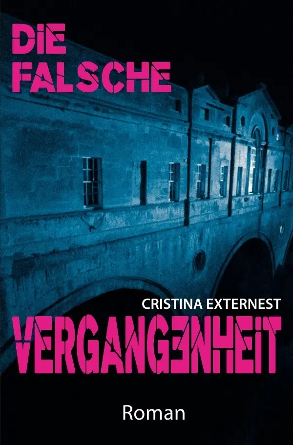 Cover: 9783745012392 | Die falsche Vergangenheit | Cristina Externest | Taschenbuch | Deutsch