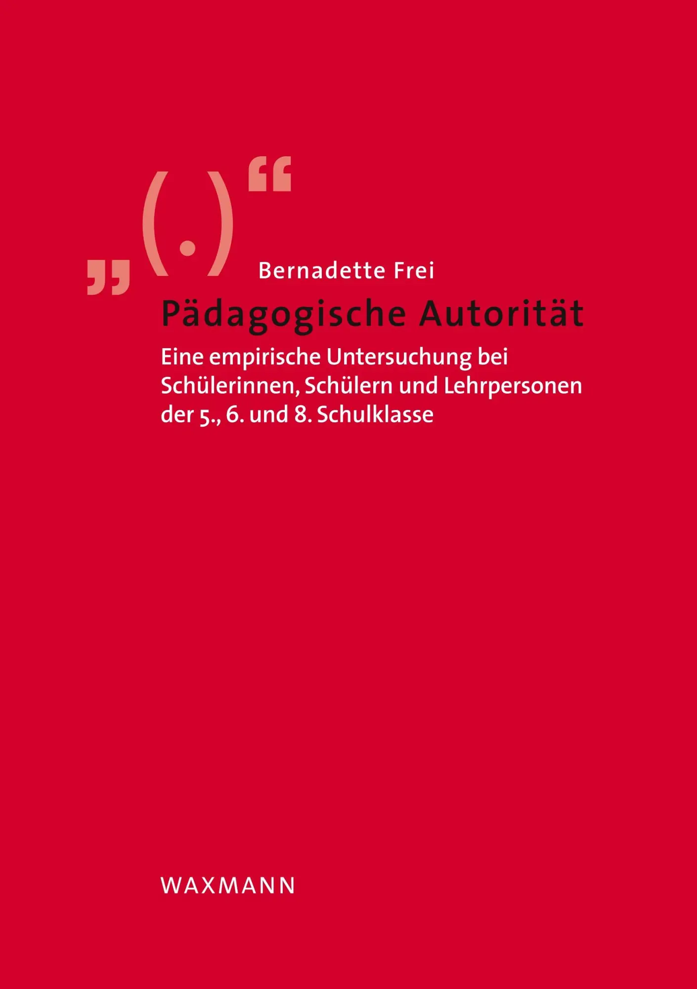Cover: 9783830912392 | Pädagogische Autorität | Bernadette Frei | Taschenbuch | 234 S. | 2020