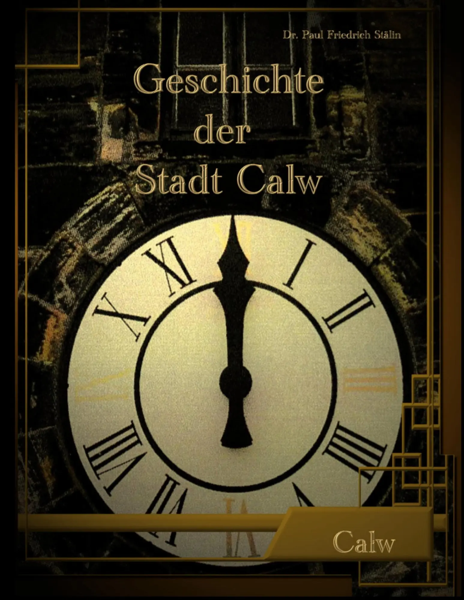 Cover: 9783948822392 | Geschichte Calw | Geschichte Calw | Stälin Friedrich Paul | Buch