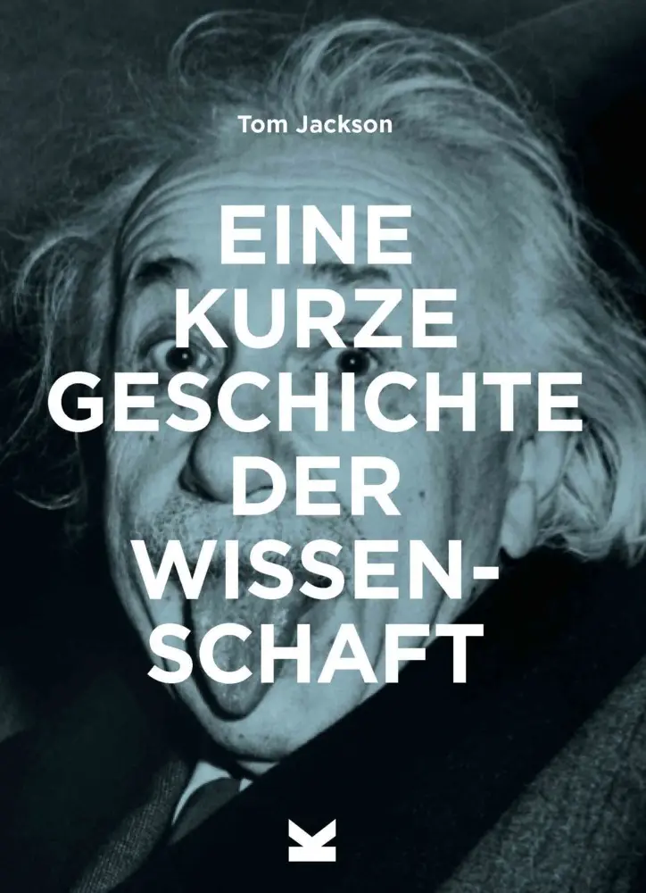 Cover: 9783962442392 | Eine kurze Geschichte der Wissenschaft | Tom Jackson | Taschenbuch