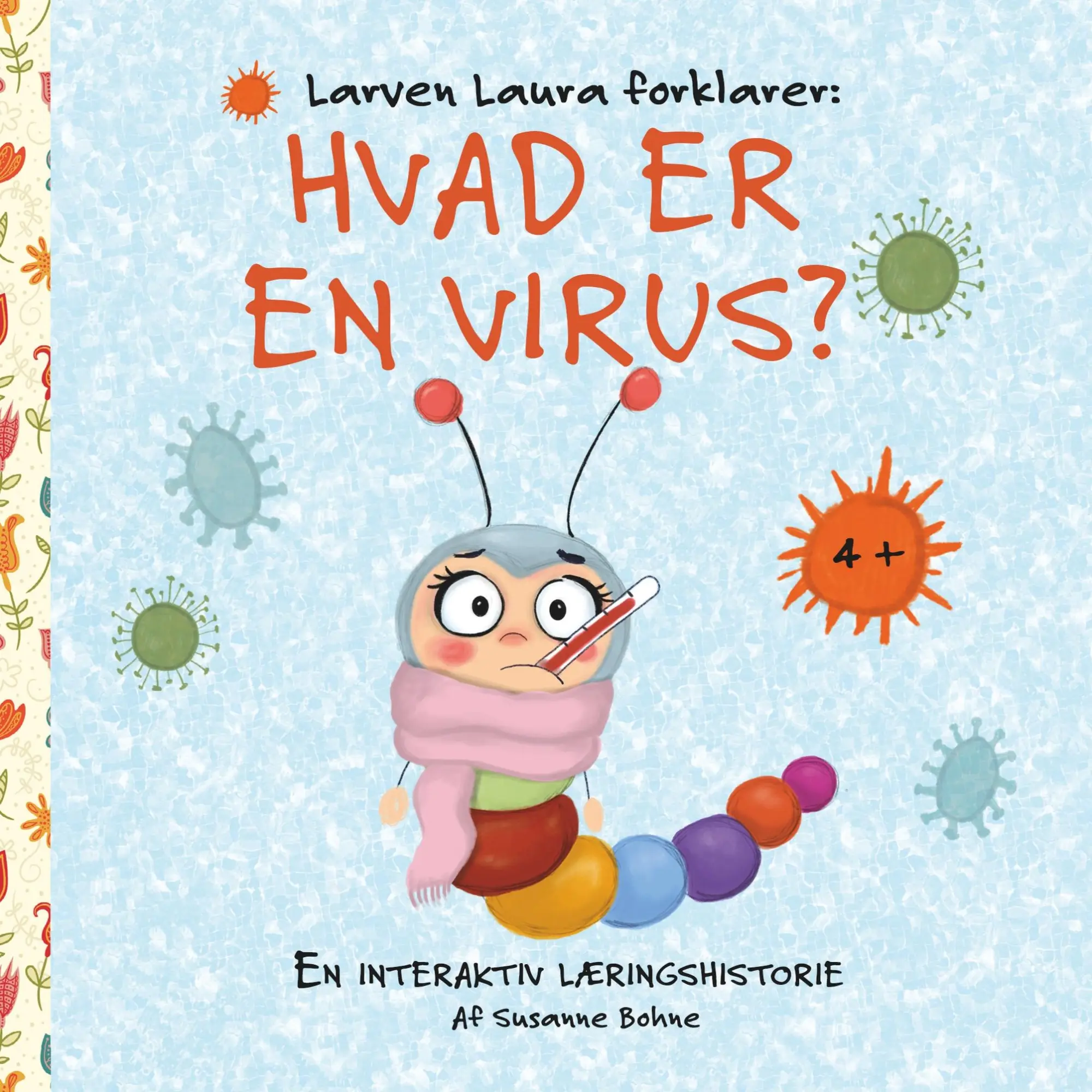Cover: 9788743082392 | Larven Laura forklarer: Hvad er en virus? | Susanne Bohne | Buch