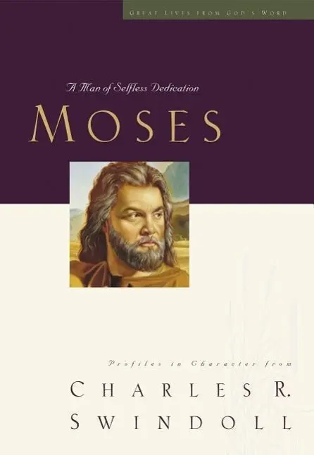 Cover: 9781400202492 | Great Lives: Moses | A Man of Selfless Dedication | Charles R Swindoll