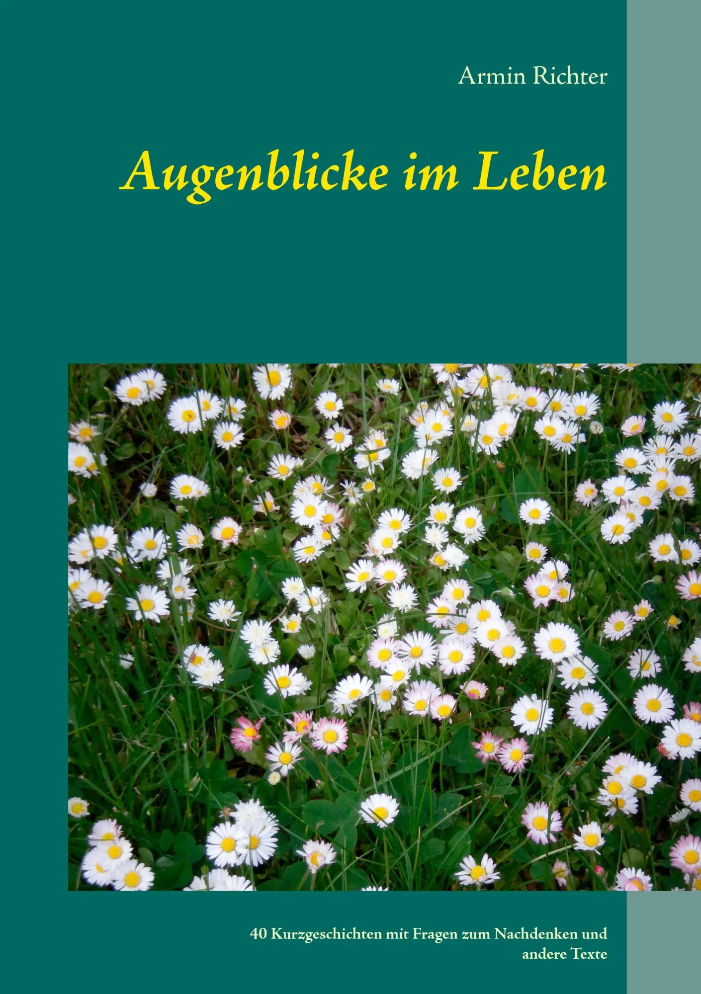 Cover: 9783744872492 | Augenblicke im Leben | Armin Richter | Taschenbuch | 100 S. | Deutsch
