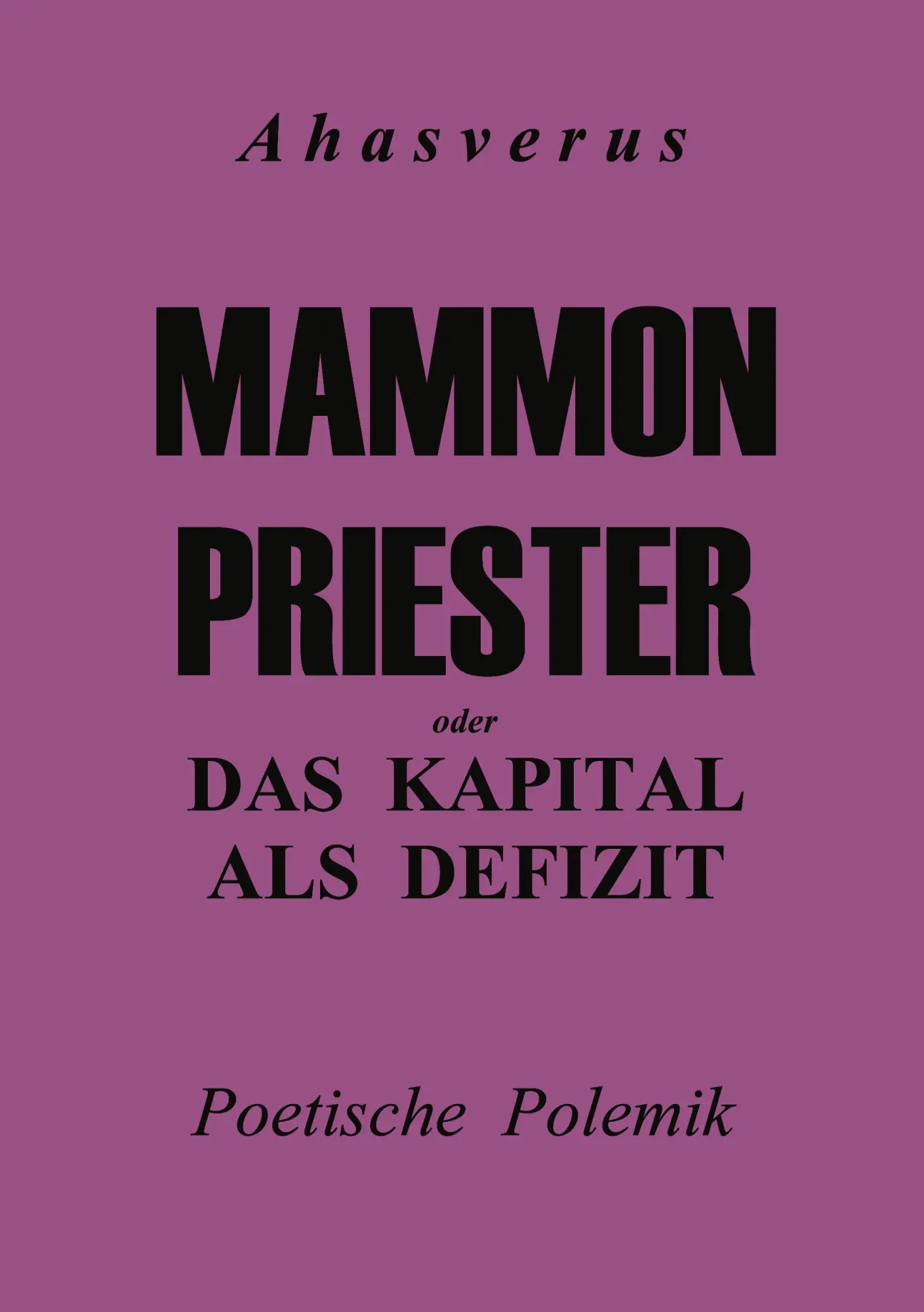 Mammonpriester: oder Das Kapital als Defizit
