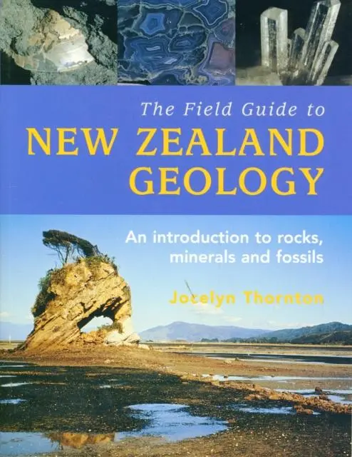 Cover: 9780143202592 | The Field Guide To New Zealand Geology, | Jocelyn Thornton | Buch