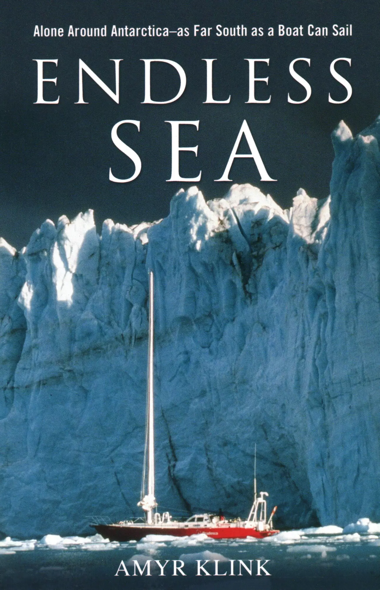 Cover: 9781574092592 | Endless Sea | Alone Around Antarctica--As Far South as a Boat Can Sail