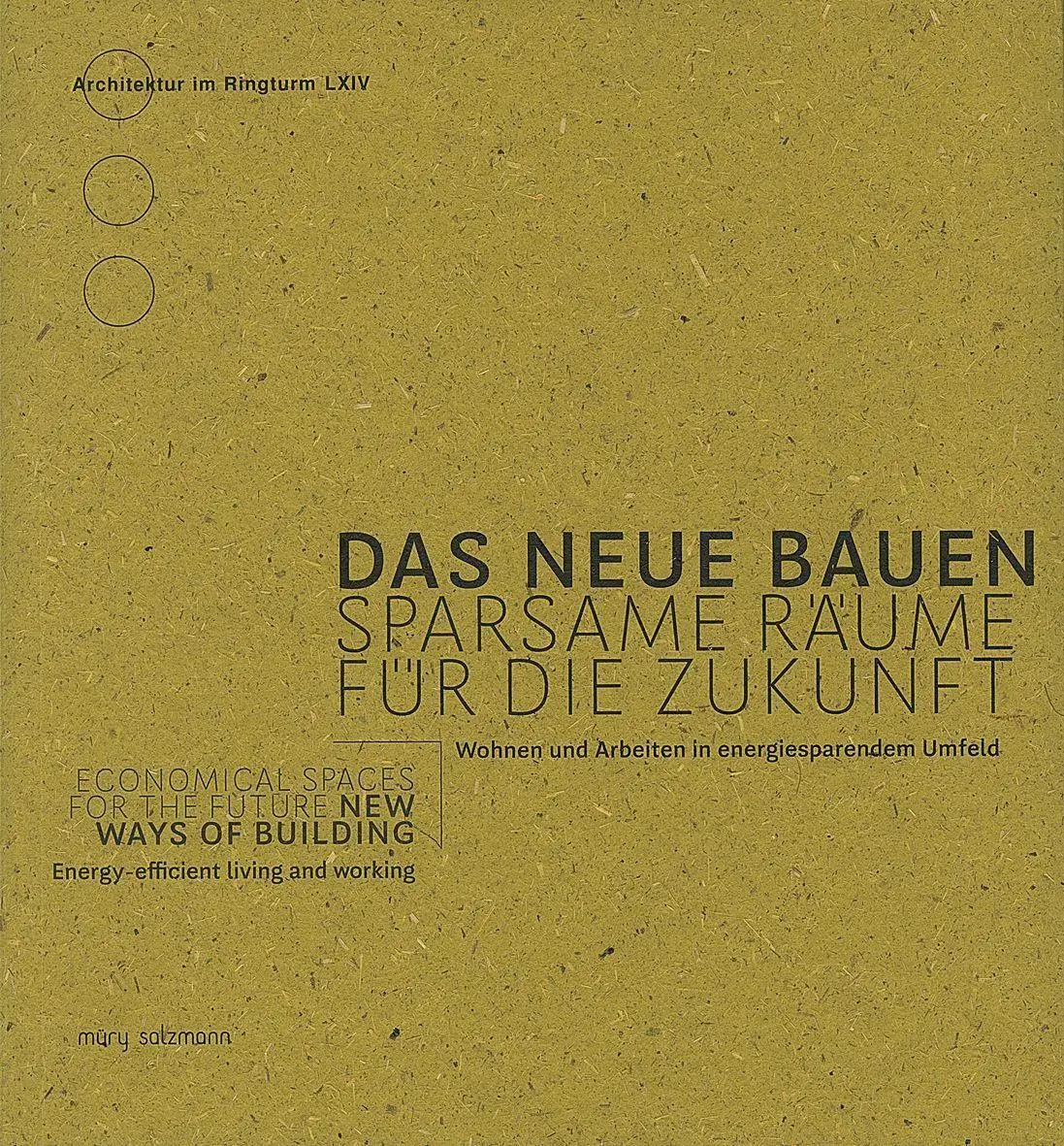 Cover: 9783990142592 | Neues Bauen | Sparsame Räume für die Zukunft | Adolph Stiller | Buch