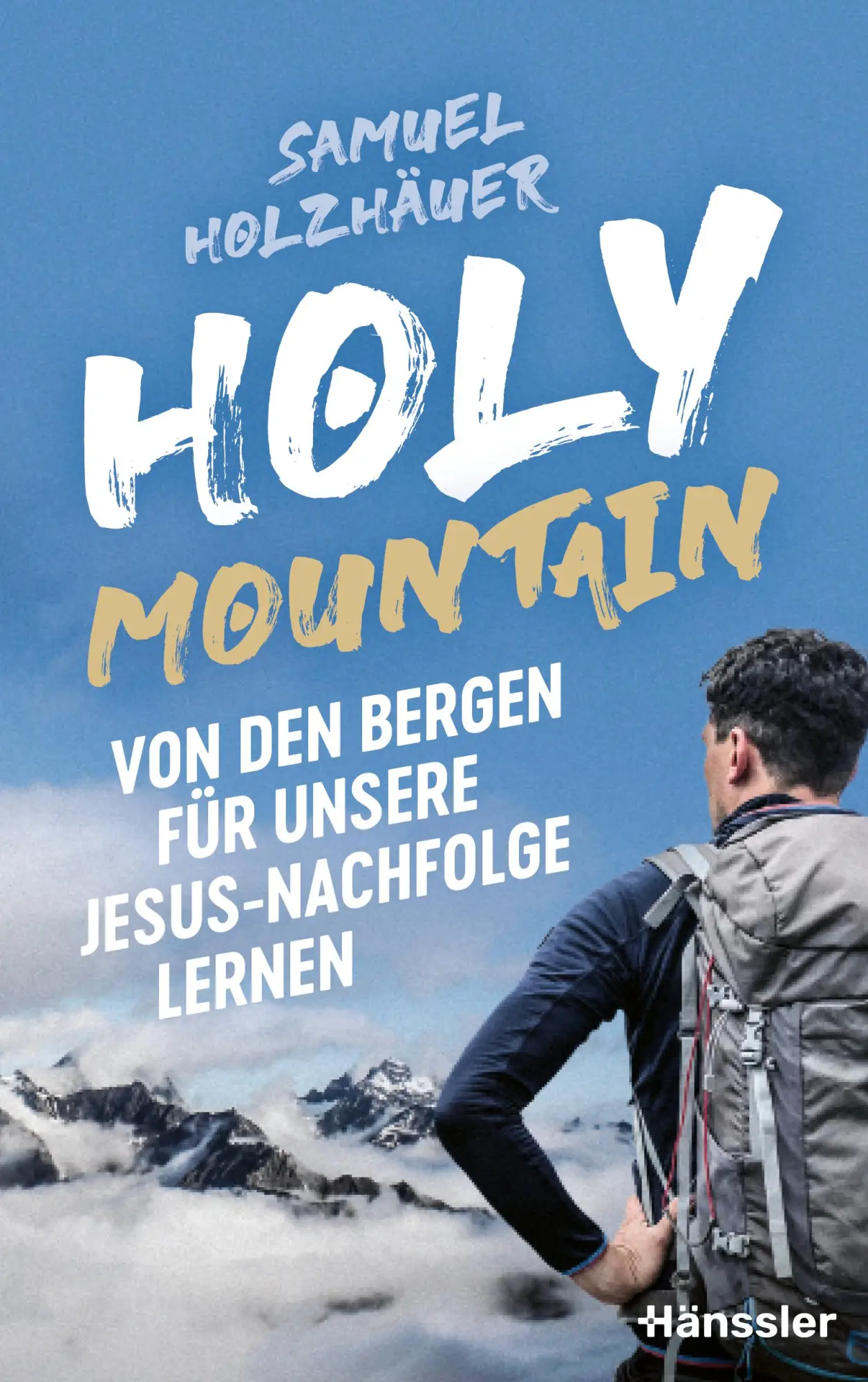 Cover: 9783775162692 | Holy Mountain | Von den Bergen für unsere Jesus-Nachfolge lernen
