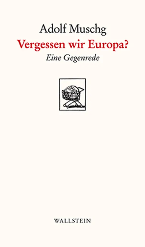 Cover: 9783835312692 | Vergessen wir Europa? | Eine Gegenrede | Adolf Muschg | Taschenbuch
