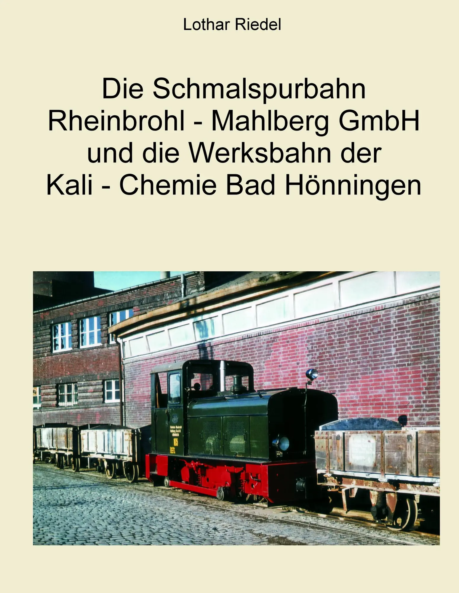 Cover: 9783837082692 | Die Schmalspurbahn Rheinbrohl - Mahlberg GmbH und die Werkbahn der... Cover: 9783837082692 | Die Schmalspurbahn Rheinbrohl - Mahlberg GmbH und die Werkbahn der...